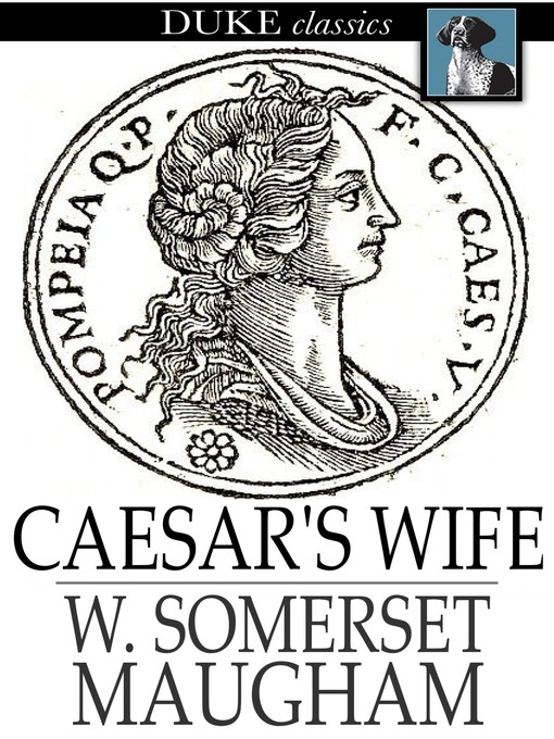 Title details for Caesar's Wife by W. Somerset Maugham - Wait list